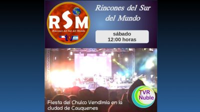 RINCONES DEL SUR DEL MUNDO – Fiesta del Chuico Vendimia en la ciudad de Cauquenes