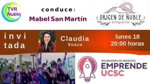 Conversamos con Claudia Suazo de Incubadora de Negocios “Emprende UCSC”