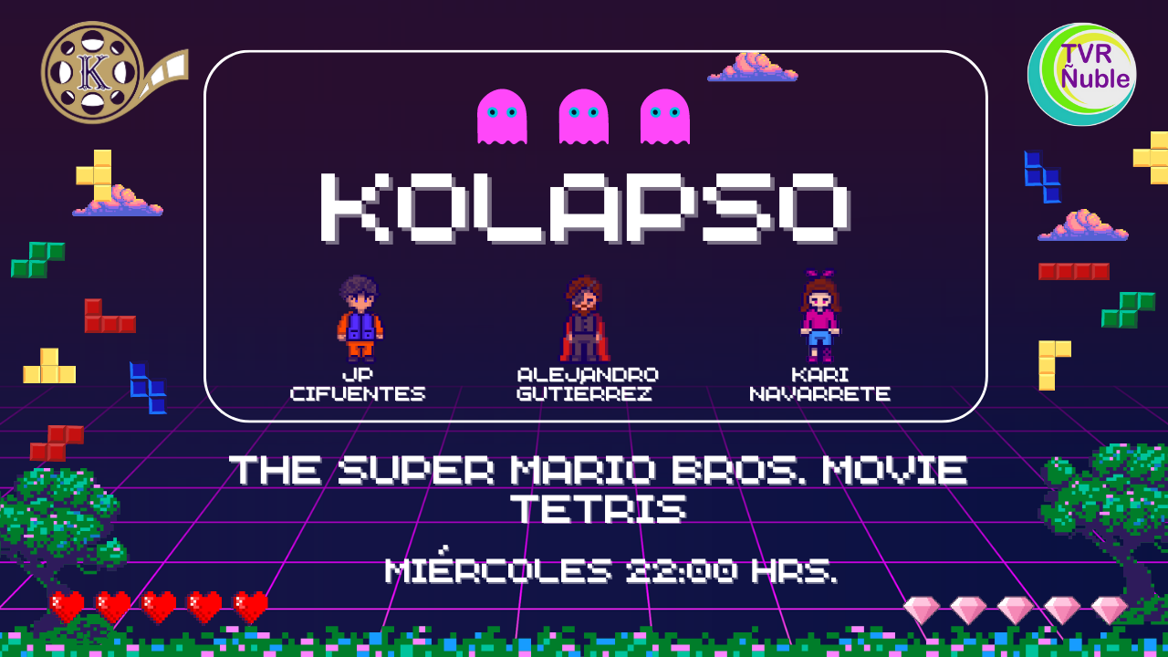 KOLAPSO – T4 – CAPITULO 14 “THE SUPER MARIO BROS. MOVIE TETRIS”